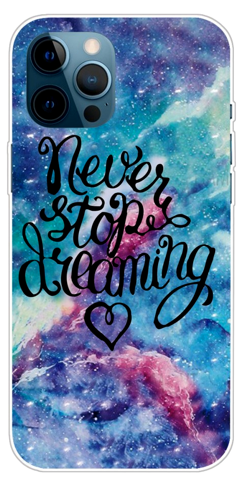 Never Stop Dreaming TPU Cover til iPhone 13 Pro Max