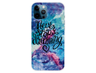 Never Stop Dreaming TPU Cover til iPhone 13 Pro Max